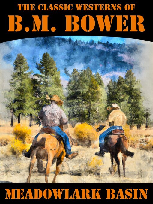 Title details for Meadowlark Basin by B.M. Bower - Available